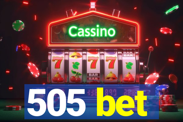 505 bet